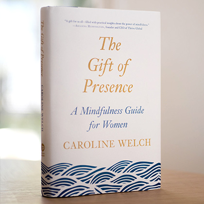 The Gift of Presence - Caroline Welch